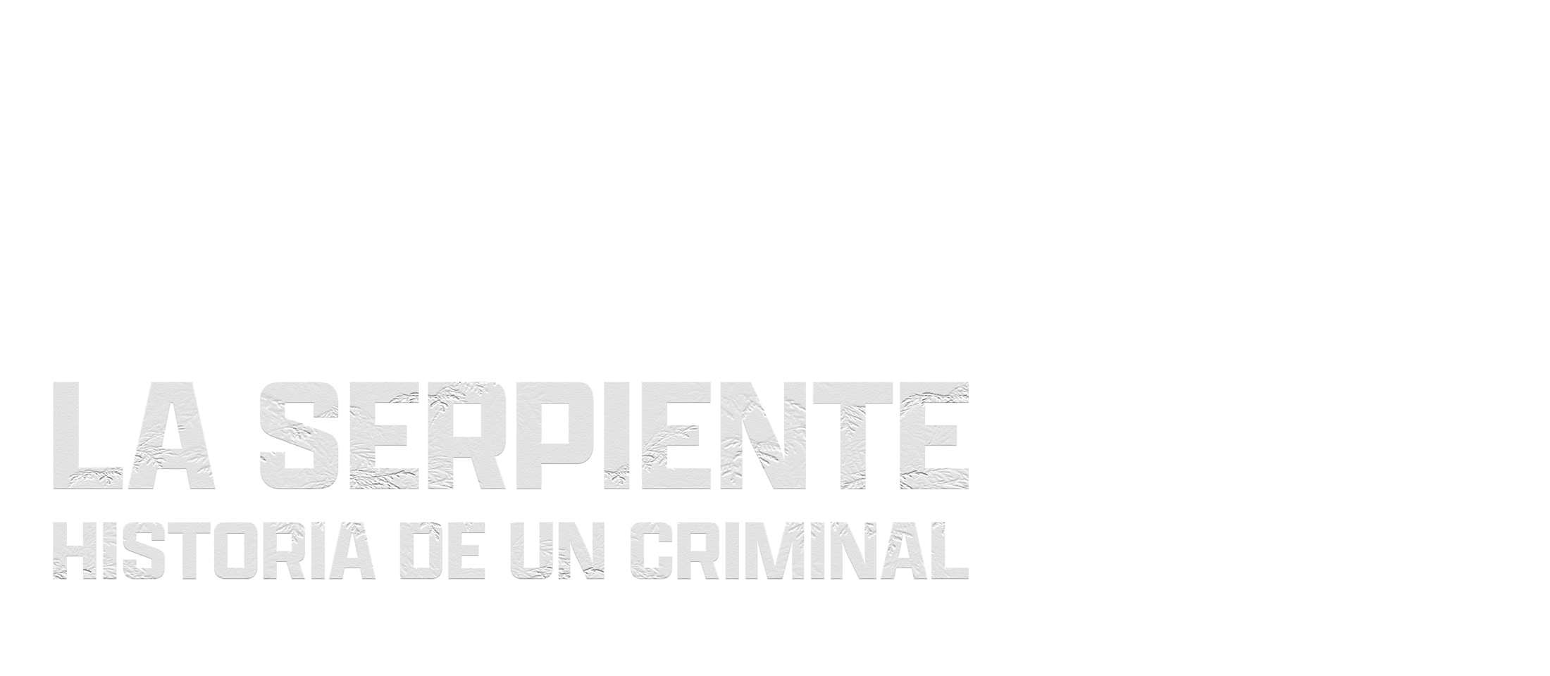 LA SERPIENTE HISTORIA DE UN CRIMINAL