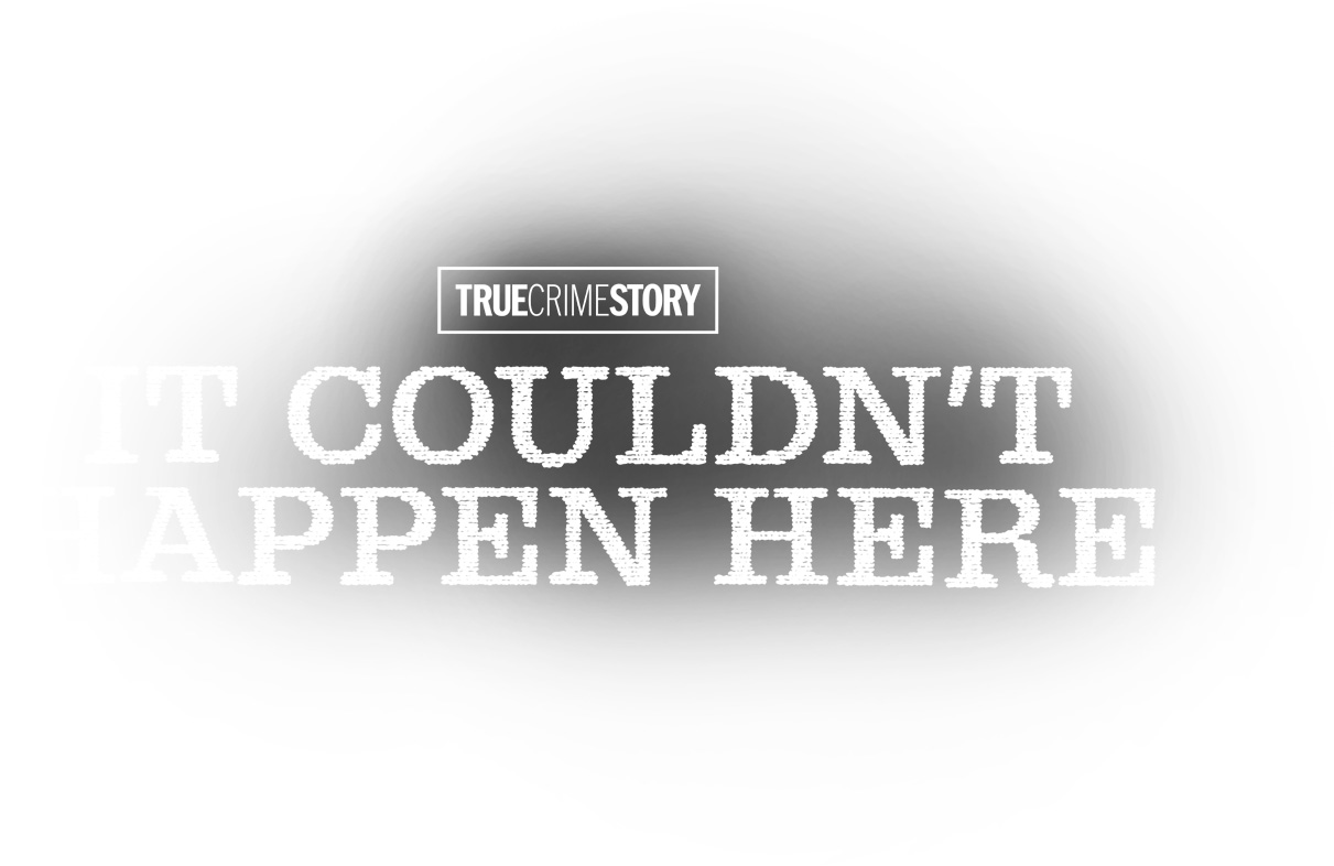 True Crime Story: It Couldn’t Happen Here T2